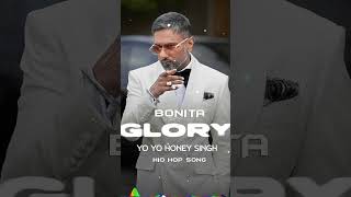 Bonita Song Honey Singh  Hip Hop Song  rapsong music dance hiphopsong glory bonita [upl. by Ydniahs]