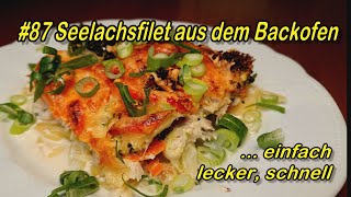 87 Seelachsfilet aus dem Backofen  einfach lecker schnell [upl. by Eniksre681]