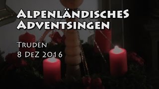 Alpenländisches Adventsingen Truden 2016 [upl. by Akimaj]