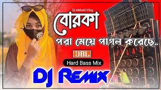 Borka Pora Meye  New Year SPL Fully Hard Bass Matal Dance Dhamaka Mix  Bangla Dj Gan Dj Mehedi [upl. by Gae930]