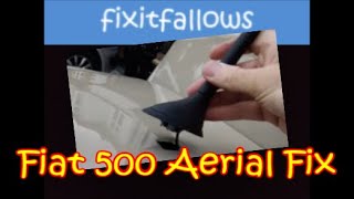 Fiat 500 aerial fix to solve bad radio reception [upl. by Niwri]