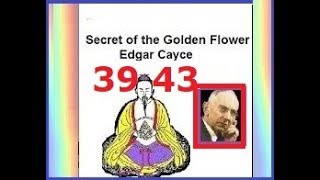 Edgar Cayce and The Secret of the Golden Flower Paragraphs 39 to 43 [upl. by Nasah881]