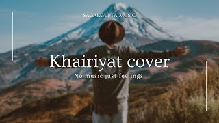 Khairiyat Song Arijit singh Sagar Gupta musicHindi music [upl. by Ezalb]