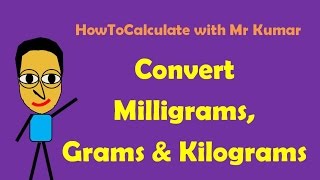 How to Convert Milligrams Grams and Kilograms [upl. by Riaj868]