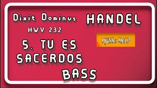 Bass  5 Tu Es Sacerdos  Dixit Dominus HWV 232  Handel [upl. by Adnimra]