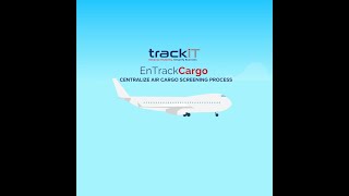 Centralize Air Cargo Customs Screening Process with EnTrackCargo [upl. by Delp]