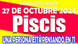 PISCIS 🔥UNA LLUVIA DE BENDICIONES VIENE ✅HOROSCOPO DE HOY 27 DE OCTUBRE 2024 💖 HOROSCOPO PISCIS💖 [upl. by Roland11]