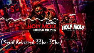 KORDO  Holy Moly Kevin Rebassed 33hz 35hz [upl. by Eduardo]