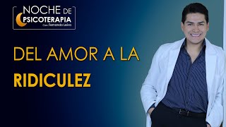 DEL AMOR A LA RIDICULEZ  Psicólogo Fernando Leiva Programa educativo de contenido psicológico [upl. by Thinia]