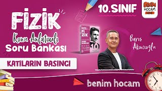 10 10Sınıf Fizik  Katıların Basıncı  Barış AKINCIOĞLU  2025 [upl. by Latrina617]