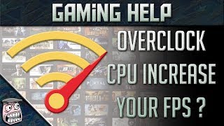 Does Overclocking your CPU Increase FPS [upl. by Sackey]