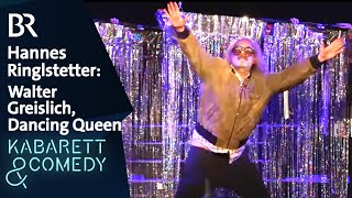 Walter Greislich die Dancing Queen  Ringlstetter  BR Kabarett amp Comedy [upl. by Claudine493]