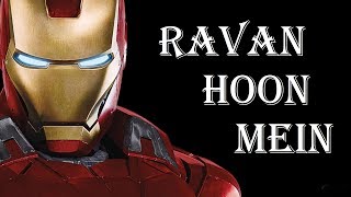 Ravan Hoon Main Song ft Ironman  Tony Stark  Ak Studio [upl. by Erin809]