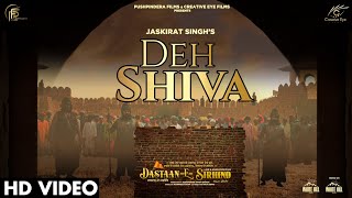 Deh Shiva Full Video Jaskirat Singh  DastaanESirhind  Fresh Punjabi Song 2023  Punjabi Movie [upl. by Aleunamme]