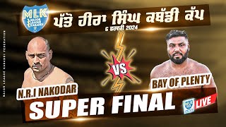 Super Final I NRI NAKODAR VS BAY OF PLENTY I PATTO HIRA SINGH MOGA I MLK Kabaddi Cup 2024 [upl. by La Verne]