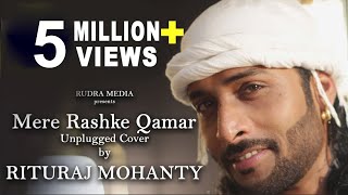 RASHKE QAMAR  Unplugged Cover  RITURAJ MOHANTY [upl. by Asilak824]