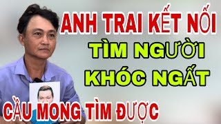 Anh Trai Tim Nguoi Thân Khóc Ngất [upl. by Ttenrag]