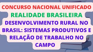 SISTEMAS PRODUTIVOS E RELAÇÃO DE TRABALHO NO CAMPO  REALIDADE BRASILEIRA  CONC NACIONAL UNIFICADO [upl. by Strain]