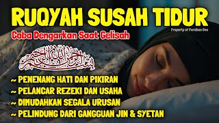 SUSAH TIDUR Coba Dengarkan Ini Surah Untuk Tidur dengan Tenang Menghilangkan Stres Resah Insomnia [upl. by Adnalu]