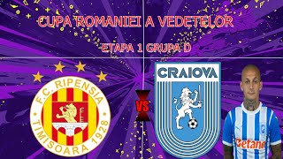 RIPENSIA TIMISOARA VS UNIVERSITATEA CRAIOVA  CUPA ROMANIEI A VEDETELOR  ETAPA 1 GRUPA D [upl. by Warrenne836]