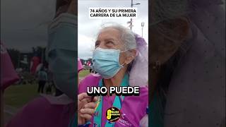 74 años y su primera Carrera de la Mujer Colombia Running Atletismo FuerzaEnElCorazón [upl. by Anderson468]