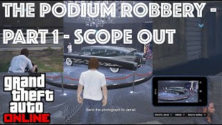 GTA Online  The Podium Robbery  Part 1  Scope Out [upl. by Eilzel]