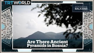 Are There Ancient Pyramids in Visoko Bosnia [upl. by Ayikaz618]