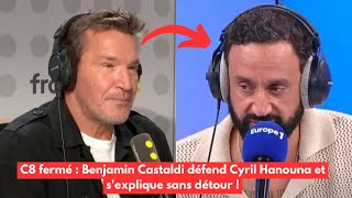 C8 fermé  Benjamin Castaldi défend Cyril Hanouna et sexplique sans détour [upl. by Cheadle]