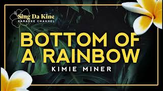 Bottom of a Rainbow  Kimie Karaoke Version [upl. by Pavyer]