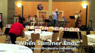 quotWhen Summer Endsquot Steven Vance Orchestra rehearsal [upl. by Blaire205]