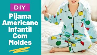 DIY Como Fazer Pijama Infantil COM MOLDES  Modelo Americano [upl. by Leor]