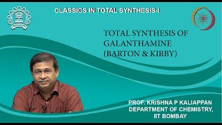 Lecture 38 Total synthesis of GalanthamineBarton amp Kirby [upl. by Aikym]