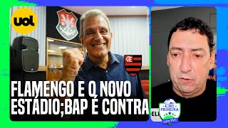 FLAMENGO BAP CANDIDATO A PRESIDÊNCIA DETONA CONSTRUÇÃO DO ESTÁDIO PVC EXPLICA [upl. by Leisam]