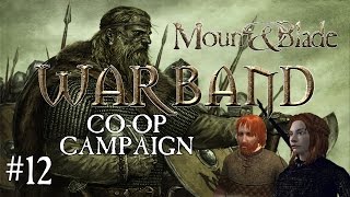 Girl Power  Mount amp Blade Warband CoOp 12 [upl. by Sybille496]