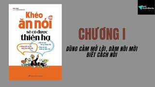 Sách nói Khéo ăn nói sẽ có được thiên hạ Chương 1  DÁM NÓI CHUYỆN NẮM VỮNG KỸ NĂNG GIAO TIẾP [upl. by Nerrot]