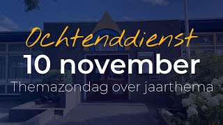 Ochtenddienst 10 november 2024  Themazondag over jaarthema  NGK Almkerk [upl. by Cram]