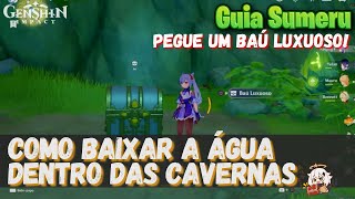 Como Baixar o Nível da Água nas Cavernas de Sumeru Baú Luxuoso GENSHIN IMPACT 30 [upl. by Ardnasela585]