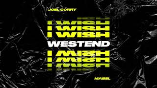 Joel Corry  I Wish feat Mabel Westend Remix [upl. by Husha393]