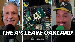 Oakland Loses The A’s And Pro Sports With Logan Murdock  The Bill Simmons Podcast [upl. by Otrevlig]