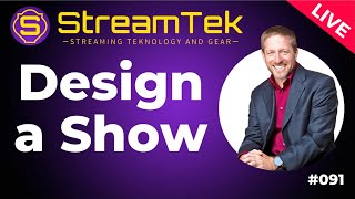 Design a Show  StreamTEK 091 [upl. by Nirmak]