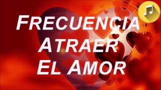 Frecuencia Atraer el Amor Poderoso Atraer Amor Verdadero  6 Hz Binaurales Musica [upl. by Alvord833]