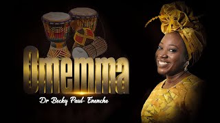 Dr Becky PaulEnenche Omemma Official Video [upl. by Karlotte]