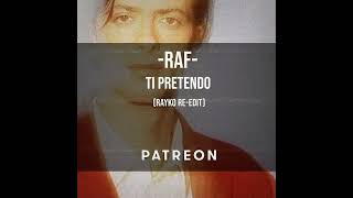 RAF  Ti Pretendo Rayko reedit [upl. by Killigrew]