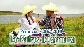 NATIVOS DE CAJAMARCA20172018FUEGO DE AMOROFICIAL [upl. by Anoed]