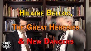 Hilaire Belloc the Great Heresies amp New Dangers [upl. by Ardnak]