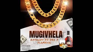 Batondy ft Pro P amp Flomatic  Mugivhela  Lyric Video [upl. by Aihsenet]