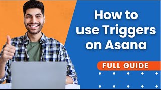 How To Use Triggers On Asana  Asana Tutorial [upl. by Nillok]