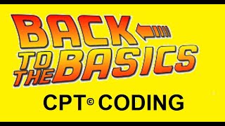 Back to Basics CPT® Codes [upl. by Durrett]