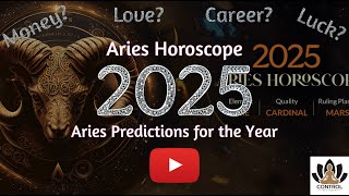 Aries 2025 Horoscope Yearly Fate Predictions for Aries in 2025 [upl. by Frodin]