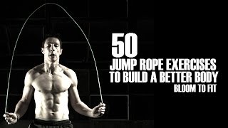 50 Jump Rope Exercises to Build a Better Body Bloom to Fit [upl. by Reeve620]